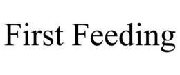 FIRST FEEDING trademark