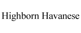 HIGHBORN HAVANESE trademark