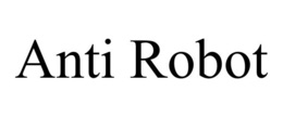 ANTI ROBOT trademark
