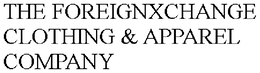 THE FOREIGNXCHANGE CLOTHING & APPAREL COMPANY trademark