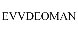 EVVDEOMAN trademark