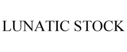 LUNATIC STOCK trademark