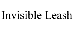INVISIBLE LEASH trademark