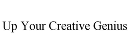 UP YOUR CREATIVE GENIUS trademark