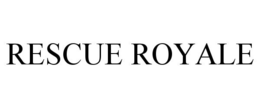 RESCUE ROYALE trademark