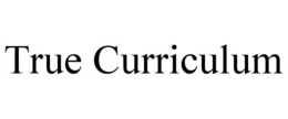 TRUE CURRICULUM trademark