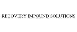 RECOVERY IMPOUND SOLUTIONS trademark
