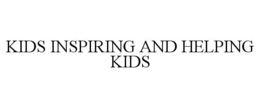 KIDS INSPIRING AND HELPING KIDS trademark