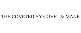 THE COVETED BY COVET & MANE trademark