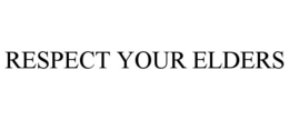 RESPECT YOUR ELDERS trademark
