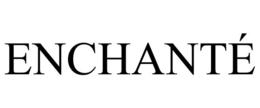 ENCHANTÉ trademark