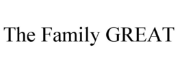 THE FAMILY GREAT trademark
