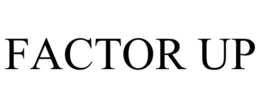 FACTOR UP trademark