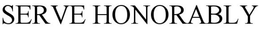 SERVE HONORABLY trademark