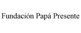 FUNDACIÓN PAPÁ PRESENTE trademark
