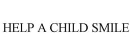 HELP A CHILD SMILE trademark