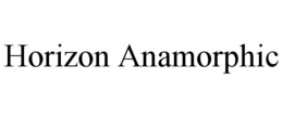 HORIZON ANAMORPHIC trademark