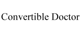 CONVERTIBLE DOCTOR trademark