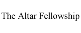THE ALTAR FELLOWSHIP trademark