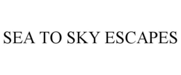 SEA TO SKY ESCAPES trademark