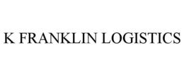 K FRANKLIN LOGISTICS trademark