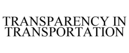 TRANSPARENCY IN TRANSPORTATION trademark