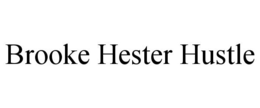 BROOKE HESTER HUSTLE trademark