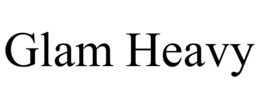 GLAM HEAVY trademark