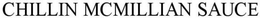 CHILLIN MCMILLIAN SAUCE trademark
