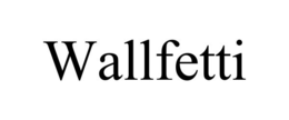WALLFETTI trademark