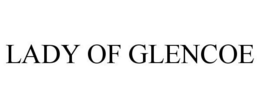 LADY OF GLENCOE trademark