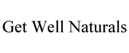 GET WELL NATURALS trademark