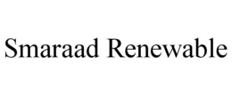 SMARAAD RENEWABLE trademark