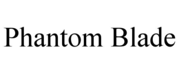 PHANTOM BLADE trademark