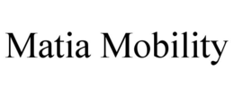 MATIA MOBILITY trademark