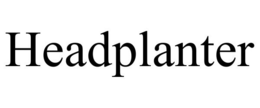 HEADPLANTER trademark