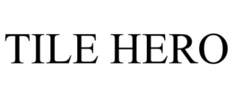 TILE HERO trademark