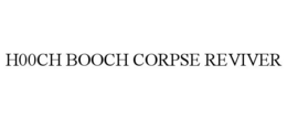 H00CH BOOCH CORPSE REVIVER trademark