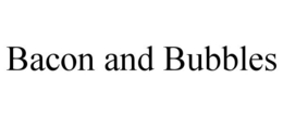 BACON AND BUBBLES trademark