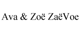 AVA & ZOË ZAËVOE trademark