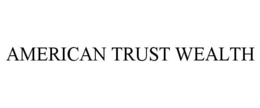 AMERICAN TRUST WEALTH trademark
