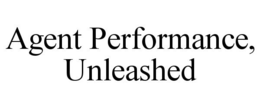 AGENT PERFORMANCE, UNLEASHED trademark