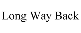 LONG WAY BACK trademark