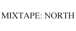 MIXTAPE: NORTH trademark
