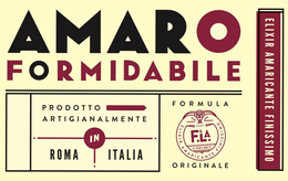 AMARO FORMIDABILE, PRODOTTO ARTIGIANALMENTE IN ROMA ITALIA, ELIXIR AMARICANTE FINISSIMO FORMULA ORIGINALE ROMA F.L.A. SI SEDES NON IS, ELIXIR AMARICANTE FINISSIMO trademark