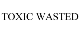 TOXIC WASTED trademark