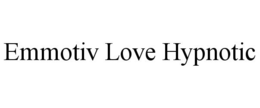 EMMOTIV LOVE HYPNOTIC trademark