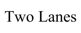 TWO LANES trademark