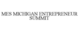 MES MICHIGAN ENTREPRENEUR SUMMIT trademark