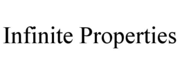 INFINITE PROPERTIES trademark